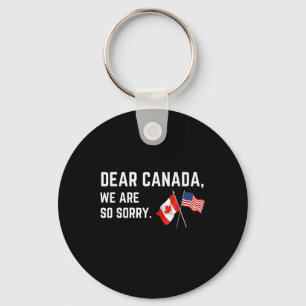 Dear Canada We Are So Sorry, Americans Supporting Key Ring
