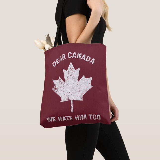 Dear Canada We Hate Him Too Political Protest Tote Bag (Close Up)