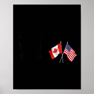 Dear Canada We Hate Him Too  Poster