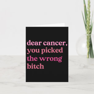 Dear Cancer You Pick Wrong Survivor Breast Cancer Card