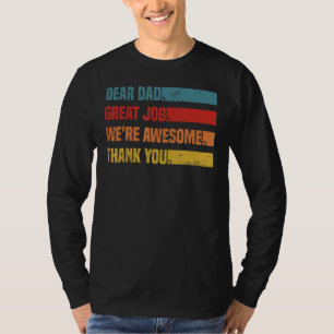 Dear Dad Great Job We re Awesome Thank You Retro F T-Shirt
