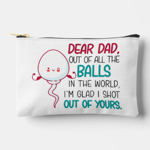 Dear Dad, Out of all The Balls in the World Accessory Pouch