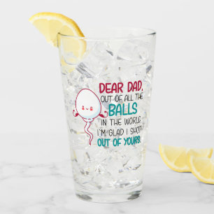 Dear Dad, Out of all The Balls in the World  Glass