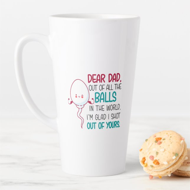 Dear Dad, Out of all The Balls in the World  Latte Mug (In Situ)