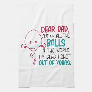 Dear Dad, Out of all The Balls in the World Tea Towel