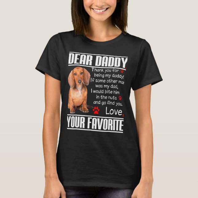 Dear Daddy Dachshund Doxie Daddy S T-Shirt (Front)