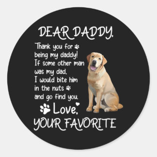 Dear Daddy Labrador Dog Dad Father's Day  Classic Round Sticker