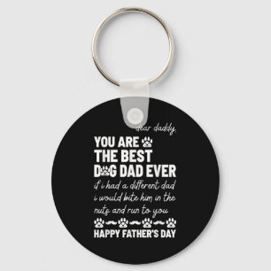 Dear Daddy, You Are The Dog Dad Ever Father's Day  Key Ring