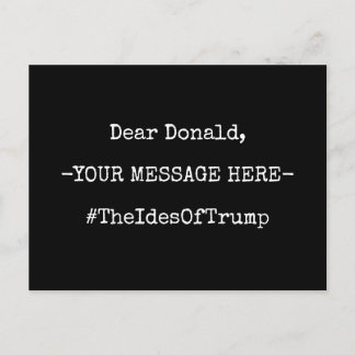 Dear Donald The Ides Of Trump Postcard
