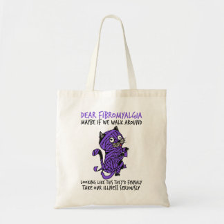 Dear Fibromyalgia Maybe If We Walk Around Looking  Tote Bag