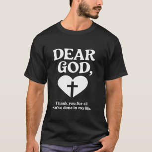 Dear God Thank You For Everything Christian Faith T-Shirt