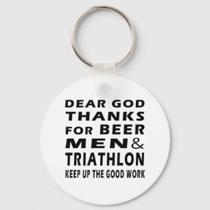 Dear God Thanks For Beer Men and Triathlon Key Ring