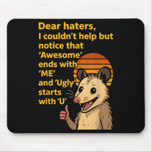 Dear Haters Awesome Ends With Me Ugly Starts With  Mouse Pad