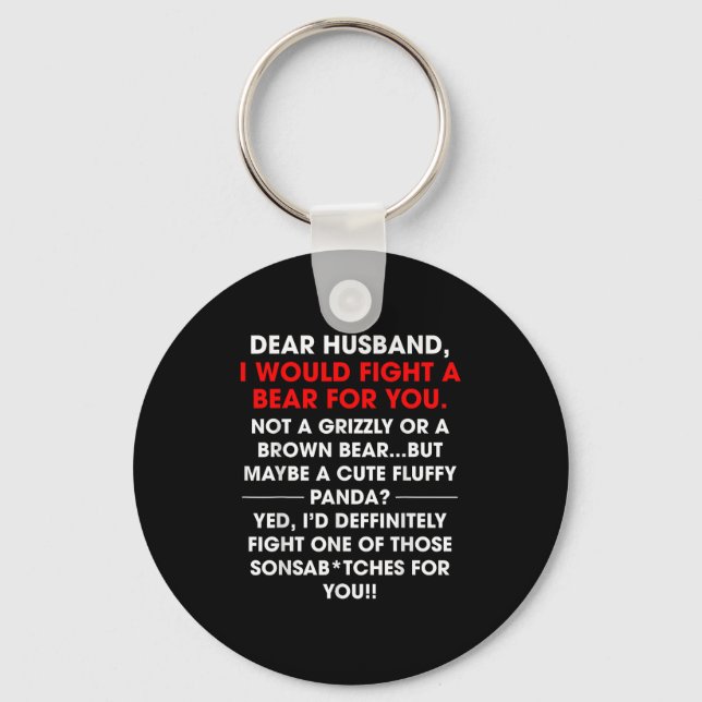 Dear Husband I Would Fight A Bear For You Funny Wi Key Ring (Front)