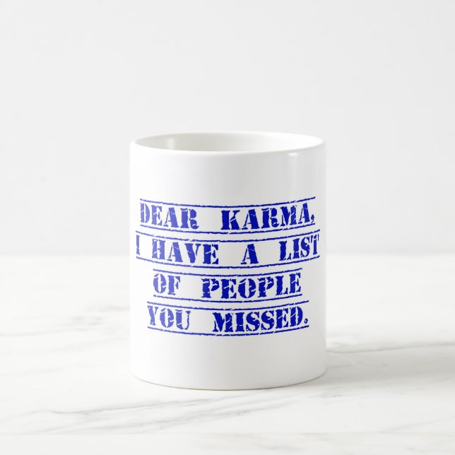 Dear Karma I have A List Coffee Mug (Center)