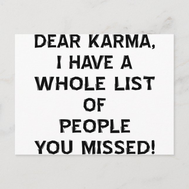 Dear Karma I Have A Whole List Of People You Postcard (Front)