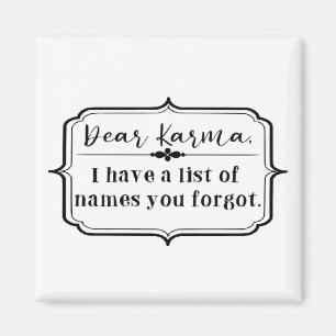Dear Karma Magnet