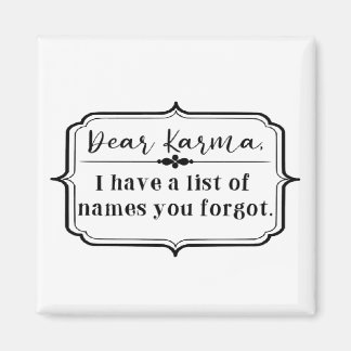 Dear Karma Magnet