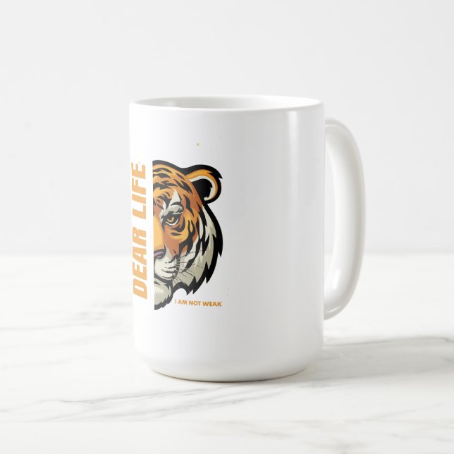 Dear Life -I Am Not Weak Inspirational Coffee Mug (Front Right)