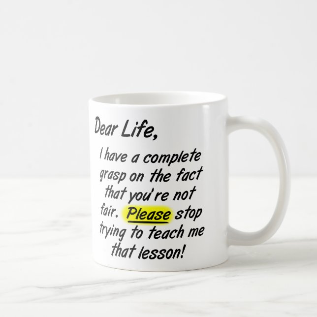 Dear Life Isn't Fair Please Stop Funny Mug (Right)