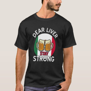 Dear Liver Stay Strong Cinco De Mayo T-Shirt