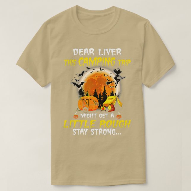 Dear Liver This Camping Trip Little Rough Hallowee T-Shirt (Design Front)