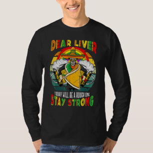 Dear Liver Today Will Be A Rough One Cinco De Mayo T-Shirt