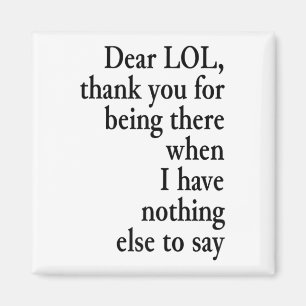 Dear Lol Funny Thank You Quote Design Magnet