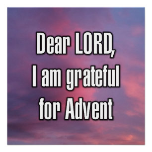 Dear LORD, I am grateful for Advent Poster