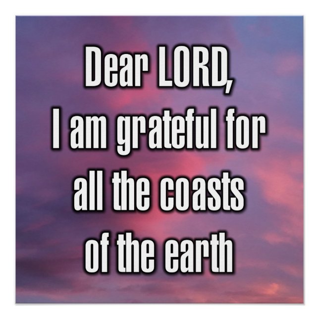 Dear LORD, I am grateful for all the coasts... Poster (Front)