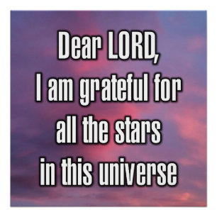 Dear LORD, I am grateful for all the stars... Poster