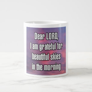 Dear LORD, I am grateful for beautiful... Mug