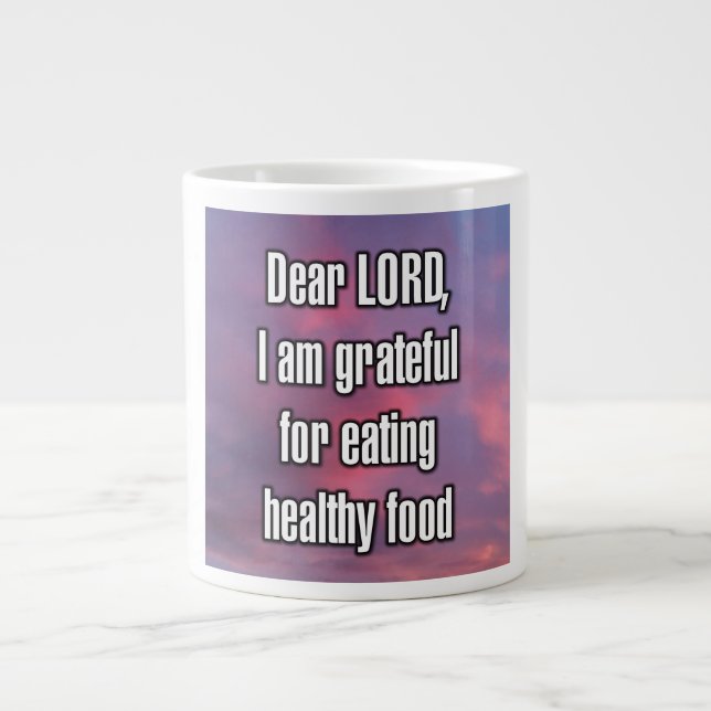 Dear LORD, I am grateful for eating healthy... Mug (Front)