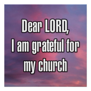 Dear LORD, I am grateful for my church Poster