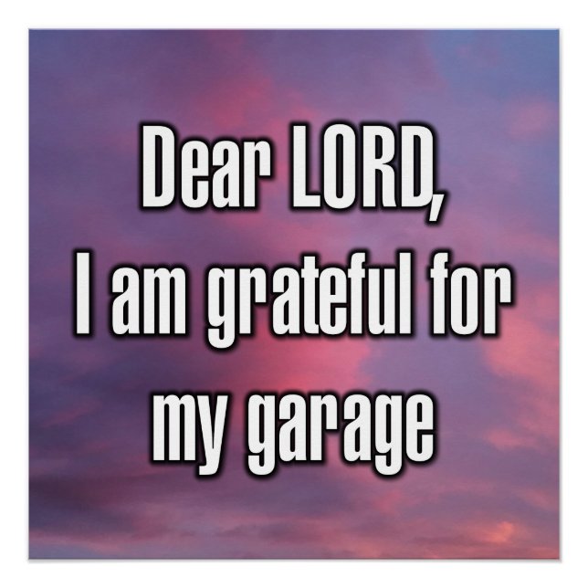 Dear LORD, I am grateful for my garage Poster (Front)