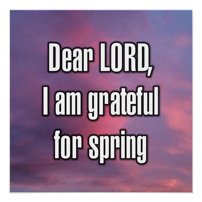 Dear LORD, I am grateful for spring Poster (Front)