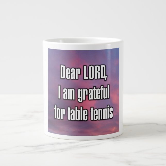 Dear LORD, I am grateful for table tennis Mug (Front)