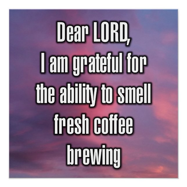Dear LORD, I am grateful for the ability to... Poster (Front)