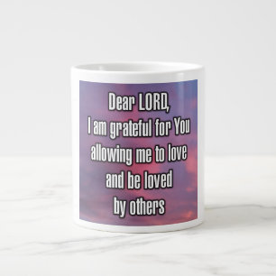 Dear LORD, I am grateful for You allowing... Mug