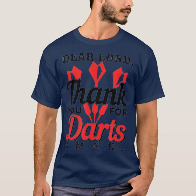 Dear Lord Thank You For Darts Amen T-Shirt (Front)