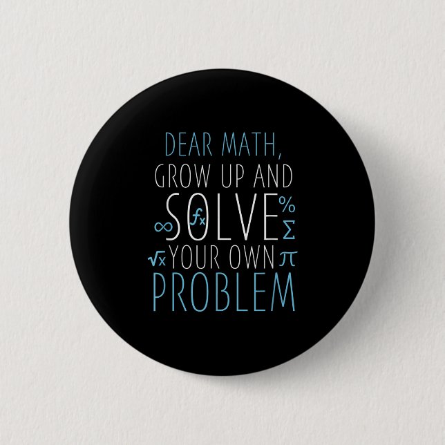 Dear Math Funny Math Quote Girls Boys Men Women Ma 6 Cm Round Badge (Front)