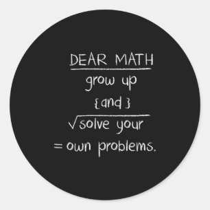 Dear Math Funny Quote Classic Round Sticker