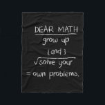 Dear Math Funny Quote  Fleece Blanket<br><div class="desc">Dear Math Funny Quote</div>