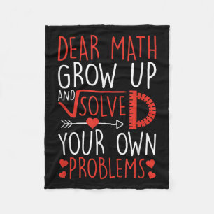 Dear Math Grow Up And Solve Your Own Problems Funn Fleece Blanket