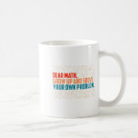 Dear Math Grow Up Funny Math Saying  Coffee Mug<br><div class="desc">Dear Math Grow Up Funny Math Saying</div>