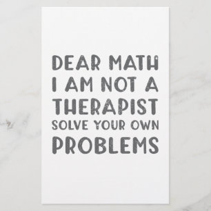 Dear Math I Am Not A Therapist Solve Your Own Prob