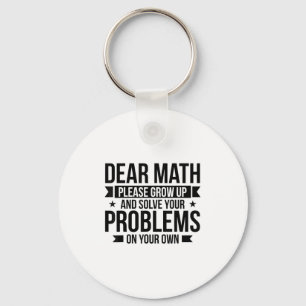 Dear Math Please Grow Up Mathematician Math Equati Key Ring