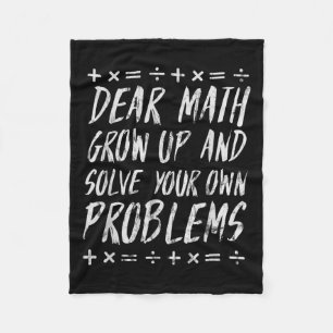 Dear Math Solve Your Own Problems Funny Sarcastic  Fleece Blanket