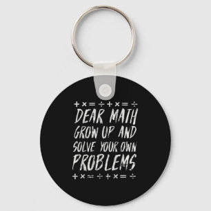 Dear Math Solve Your Own Problems Funny Sarcastic  Key Ring