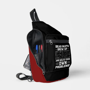 Dear Math, Solve Your Problems! Sling Bag